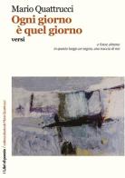 Ogni giorno è quel giorno di Mario Quattrucci edito da Robin Edizioni
