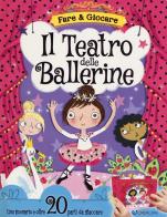 Il teatro delle ballerine. Ediz. a colori di Annabel Tempest edito da Crealibri