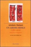 Un amore senile e altre spezie di Ariodante Marianni edito da Book Editore