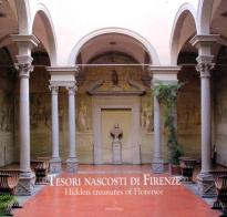 Tesori nascosti di Firenze-Hidden Treasures of Florence. Ediz. illustrata di Alessandro Naldi edito da Editori dell'Acero