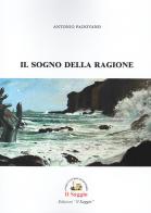 Il sogno della ragione di Antonio Padovano edito da Edizioni Il Saggio