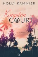 Kingston Court. Ediz. italiana di Holly Kammier edito da Dunwich Edizioni