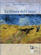 La danza del corvo di Davide Pellegrini edito da Edizioni DivinaFollia