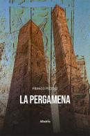 La pergamena di Franco Pizzoli edito da Gruppo Albatros Il Filo