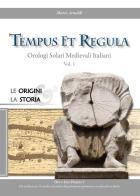Tempus et regula. Orologi solari medievali italiani vol. 1 di Mario Arnaldi edito da Youcanprint