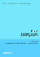 Fix it. Adattare i classici in immagine fissa edito da Ledizioni