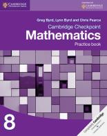 Cambridge Checkpoint Mathematics. Practice Book Stage 8 di Byrd Greg, Byrd Lynn, Chris Pearce edito da Cambridge