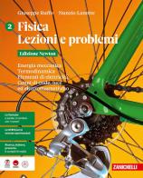 Fisica. Lezioni e problemi. Edizione Newton vol. 2 di Giuseppe Ruffo, Nunzio Lanotte edito da Zanichelli