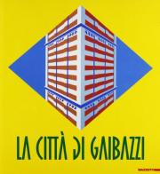 Città di Gaibazzi 1935-74 edito da Mazzotta
