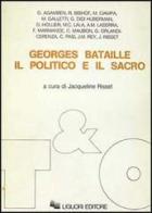 Georges Bataille: il politico e il sacro di Jacqueline Risset edito da Liguori