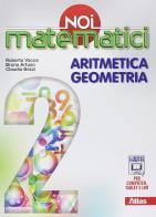 Noi matematici. Aritmetica. Geometria. Per la Scuola media. Con e-book. Con espansione online vol.2 di Bruno Artuso, Claudia Bezzi edito da Atlas