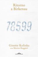 Ritorno a Birkenau di Ginette Kolinka, Marion Ruggieri edito da Ponte alle Grazie