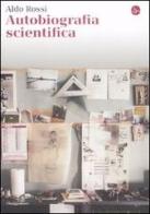 Autobiografia scientifica di Aldo Rossi edito da Il Saggiatore