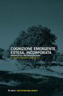Cognizione emergente, estesa, incorporata. Prospettive multidisciplinari edito da Mimesis