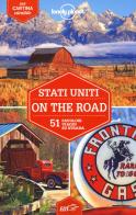 Stati Uniti on the road. 51 favolosi viaggi su strada. Con cartina edito da Lonely Planet Italia