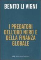 Predatori oro nero e della finanza globale di Benito Li Vigni edito da Dalai Editore