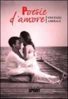 Poesie d'amore di Vincenzo Liberale edito da Booksprint