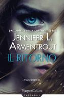 Il ritorno. Titan series vol.1 di Jennifer L. Armentrout edito da HarperCollins Italia