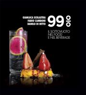 99% il sottovuoto nel food e nel beverage di Gianluca Scolastra, Fabio Camboni, Danilo Di Nitto edito da Magic Press