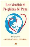 Rete mondiale di preghiera del papa. Ricreazione. Apostolato della preghiera edito da Apostolato della Preghiera