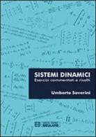 Sistemi dinamici. Esercizi risolti e commentati di Umberto Soverini edito da Esculapio