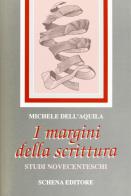 I margini della scrittura. Studi novecenteschi di Michele Dell'Aquila edito da Schena Editore