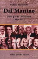 Dal Mattino. Note per la letteratura 1989-2011 di Stefano Manferlotti edito da Tullio Pironti
