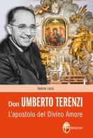 Don Umberto Terenzi. L'apostolo del Divino Amore di Valerio Lessi edito da Editrice Shalom