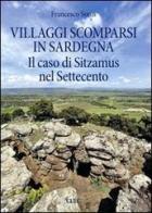 Villaggi scomparsi in Sardegna. Il caso di Sitzamus nel Settecento di Francesco Sonis edito da CUEC Editrice