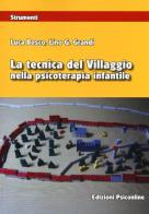 La tecnica del villaggio nella psicoterapia infantile di Luca Bosco, Lino Graziano Grandi edito da Psiconline