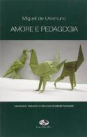 Amore e pedagogia di Miguel de Unamuno edito da Saletta dell'Uva