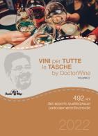 Vini per tutte le tasche by DoctorWine. 492 vini dal rapporto qualità/prezzo particolarmente favorevole. Ediz. integrale edito da DoctorWine