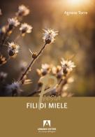 Fili di miele di Agnese Torre edito da Armando Editore