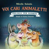 Voi cari animaletti di Mirella Salonia edito da Edizioni Setteponti