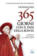 365 giorni con il papa della bontà di Giovanni XXIII edito da Editrice Elledici