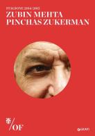 Zubin Mehta, Pinchas Zukerman. Stagione 2014-2015 edito da Giunti Editore