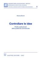 Controllare le idee. Profili costituzionali della pubblicità commerciale di Monica Bonini edito da Giuffrè