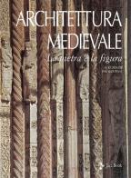 Architettura medievale. La pietra e la figura. Ediz. illustrata edito da Jaca Book
