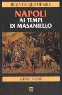 Napoli ai tempi di Masaniello di Nino Leone edito da BUR Biblioteca Univ. Rizzoli