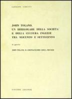 John Toland, un irregolare della società e della cultura inglese tra Seicento e Settecento di Alfredo Sabetti edito da Liguori