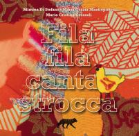 Fila fila cantastrocca. Con CD-Audio di Mimma Di Stefano, Maria Grazia Mastropietro, Maria Cristina Cerasoli edito da Libris in Fabula