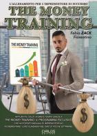 The money training. L'allenamento per l'imprenditore di successo di Fabio Zack Fiorentino edito da Carlos