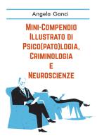 Mini-compendio illustrato di psico(pato)logia, criminologia e neuroscienze di Angela Ganci edito da Youcanprint