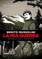 La mia guerra. Diario dal fronte di Benito Mussolini edito da Ferrogallico