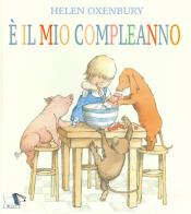 È il mio compleanno. Ediz. a colori di Helen Oxenbury edito da Pulce