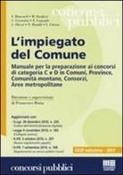 L' impiegato del Comune. Manuale per la preparazione ai concorsi di categoria C e D in Comuni, Province, Comunità montane, Consorzi, Aree metropolitane edito da Maggioli Editore