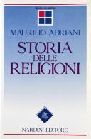 Storia delle religioni di Maurilio Adriani edito da Nardini