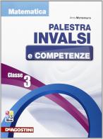 Palestra INVALSI. Matematica. Per la 3ª classe elementare di Anna Montemurro edito da De Agostini Scuola