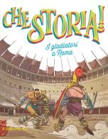 I gladiatori a Roma. Ediz. a colori di Igor De Amicis, Paola Luciani edito da EL