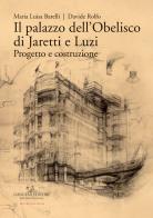 Il palazzo dell'Obelisco di Jaretti e Luzi. Progetto e costruzione. Ediz. illustrata di Maria Luisa Barelli, Davide Rolfo edito da Gangemi Editore